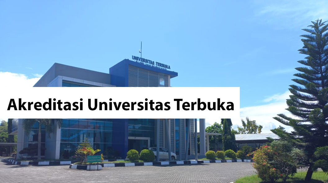 Akreditasi Universitas Terbuka (UT) - Bahas Kuliah