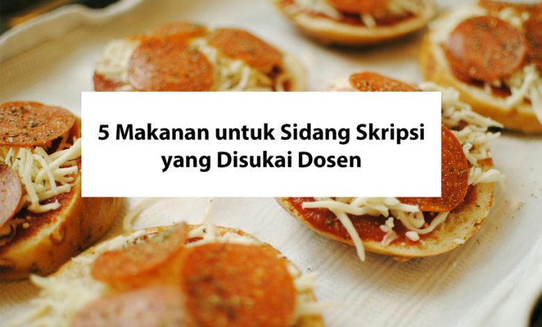 makanan untuk dosen saat sidang skripsi